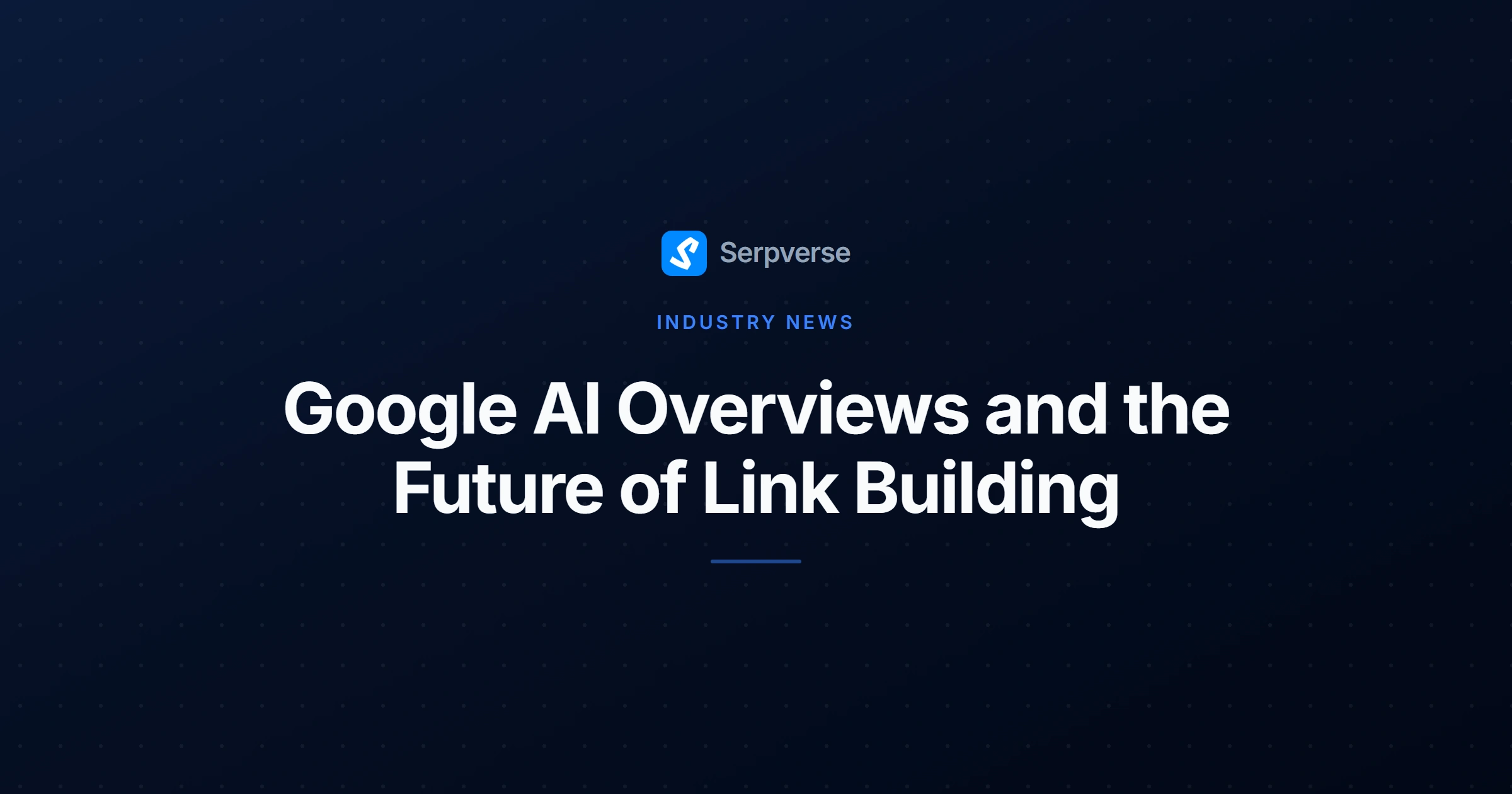 Cover image for Google AI Overviews and the Future of Link Building