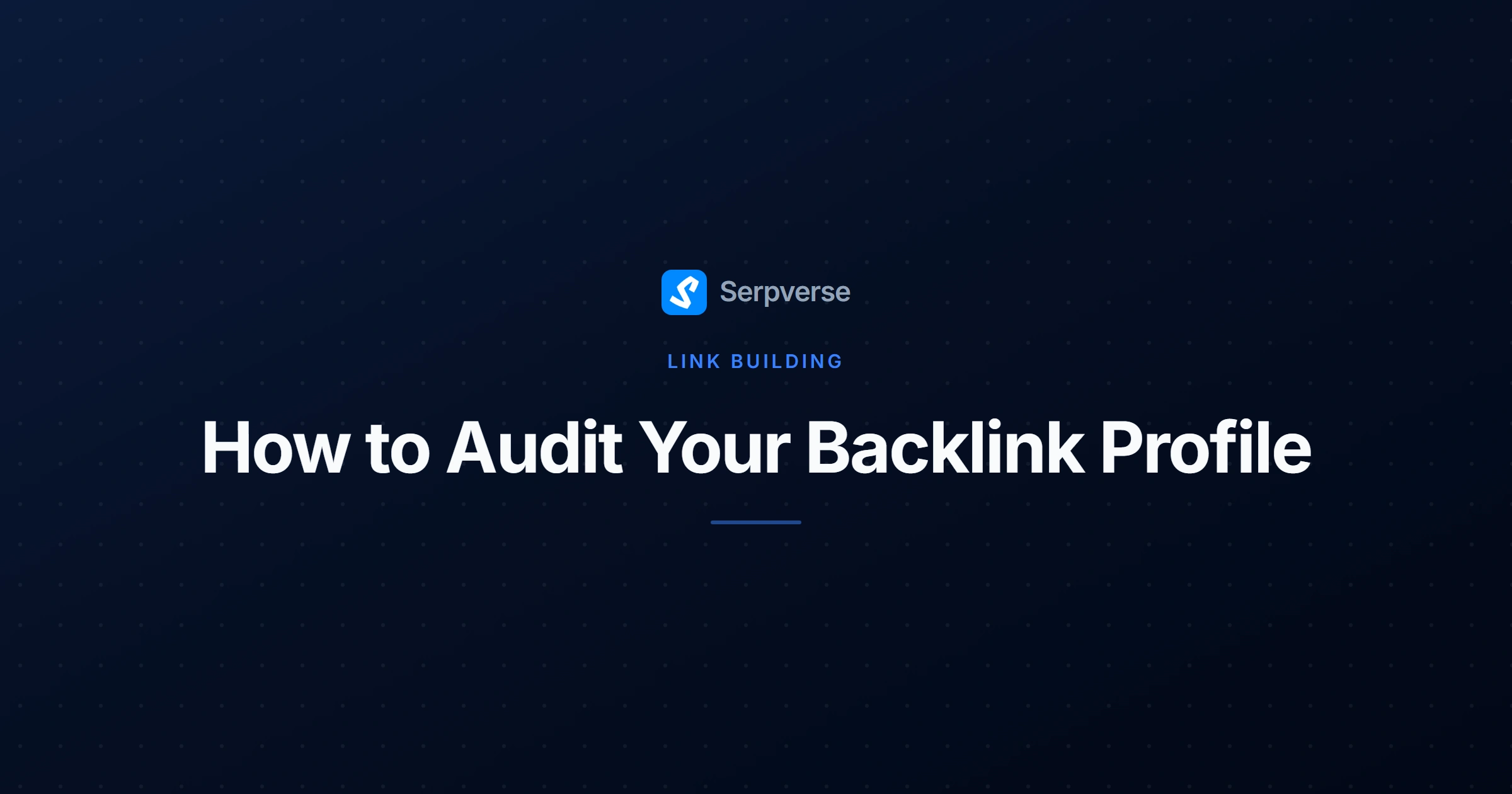 Cover image for How to Audit Your Backlink Profile: Step-by-Step