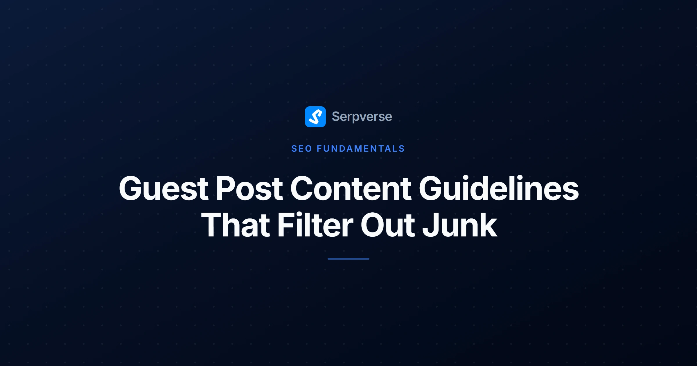 Cover image for Guest Post Content Guidelines That Filter Out Junk