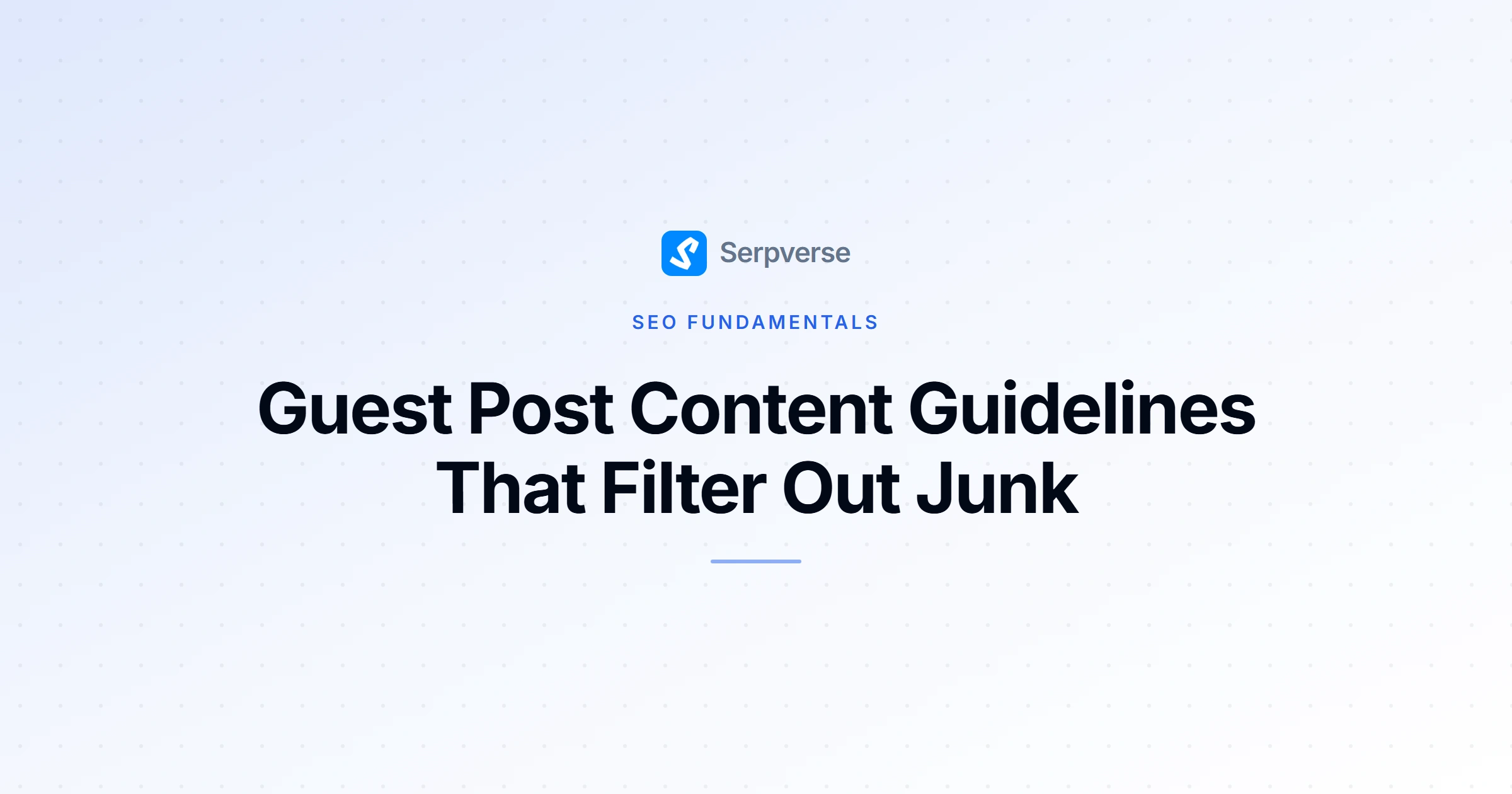 Cover image for Guest Post Content Guidelines That Filter Out Junk