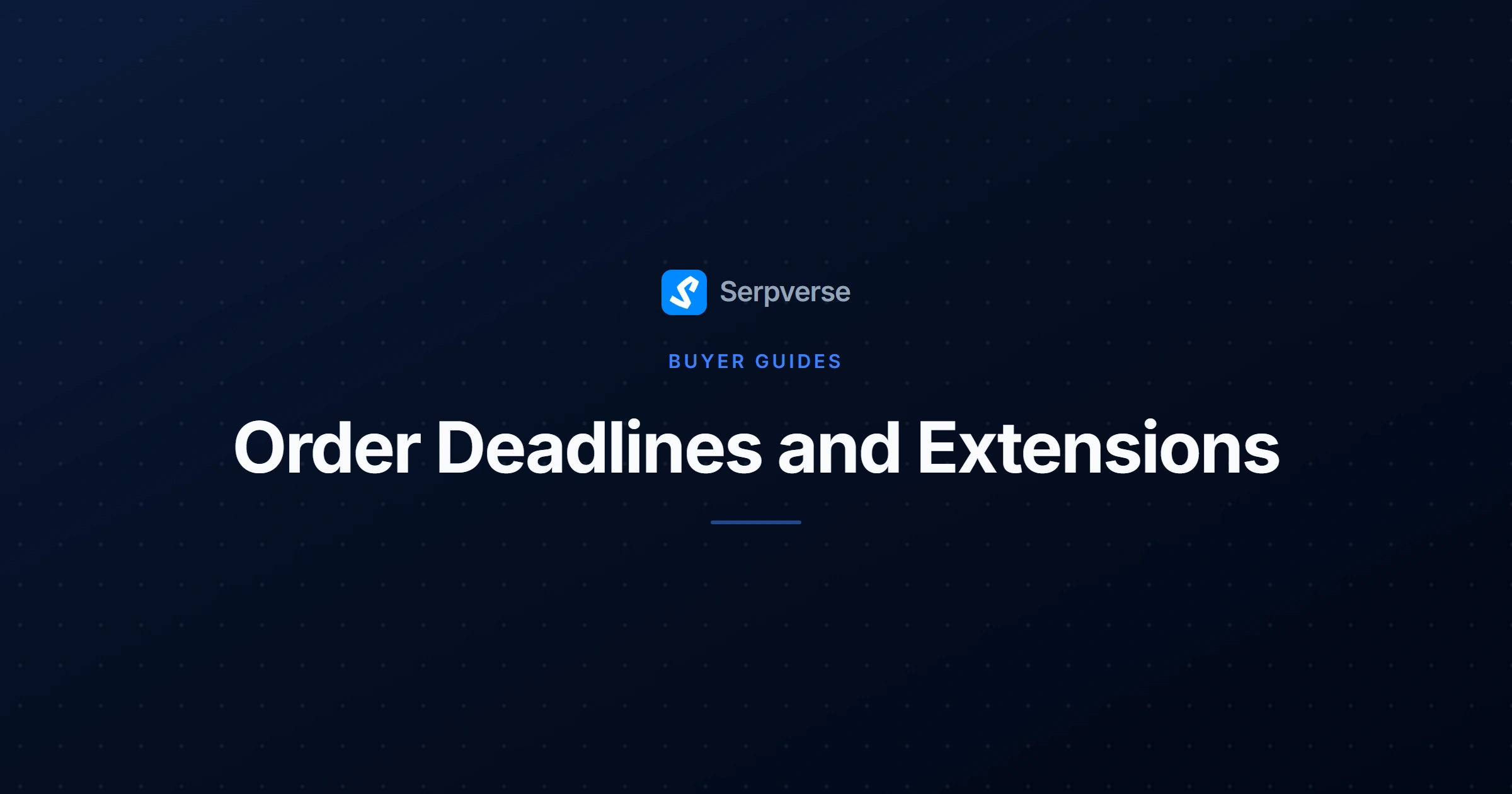 Cover image for Order Deadlines and Extensions: How They Work
