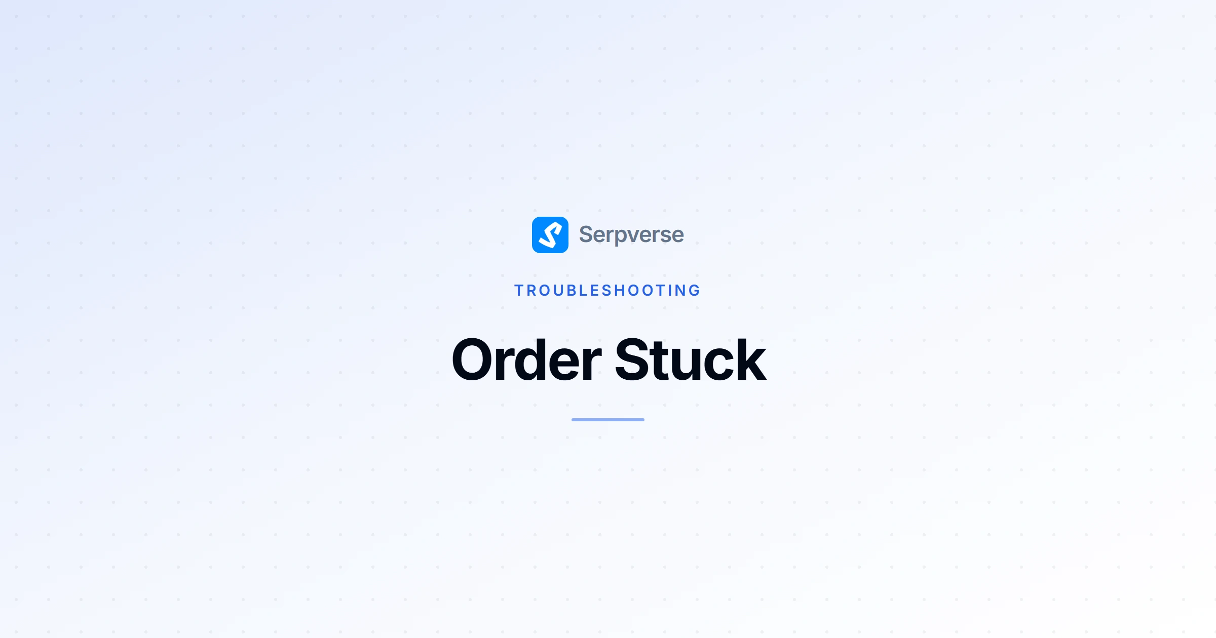 Cover image for Order Stuck? Diagnose and Fix Stalled Orders