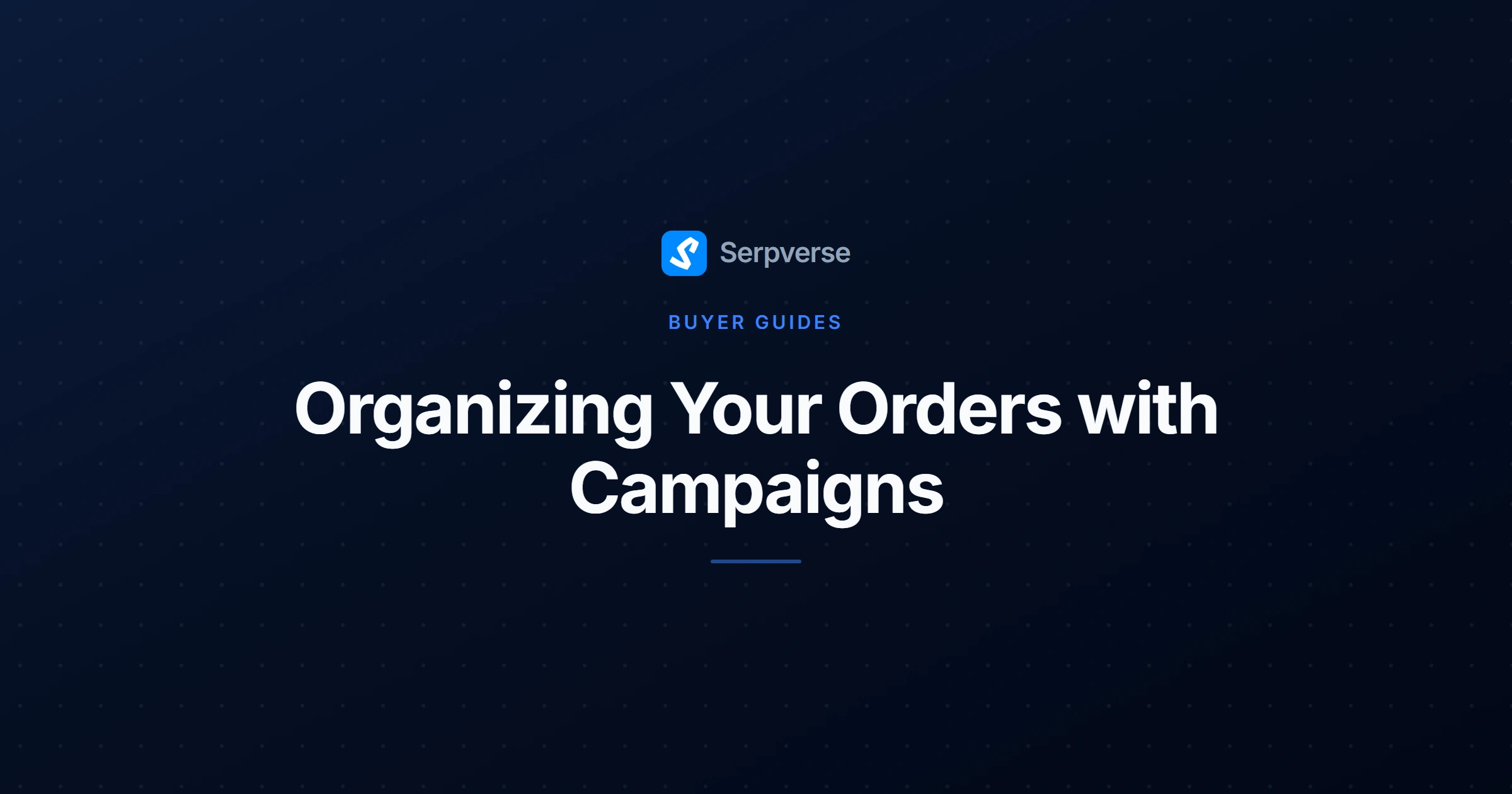 Cover image for Organizing Your Orders with Campaigns: A Buyer's Guide