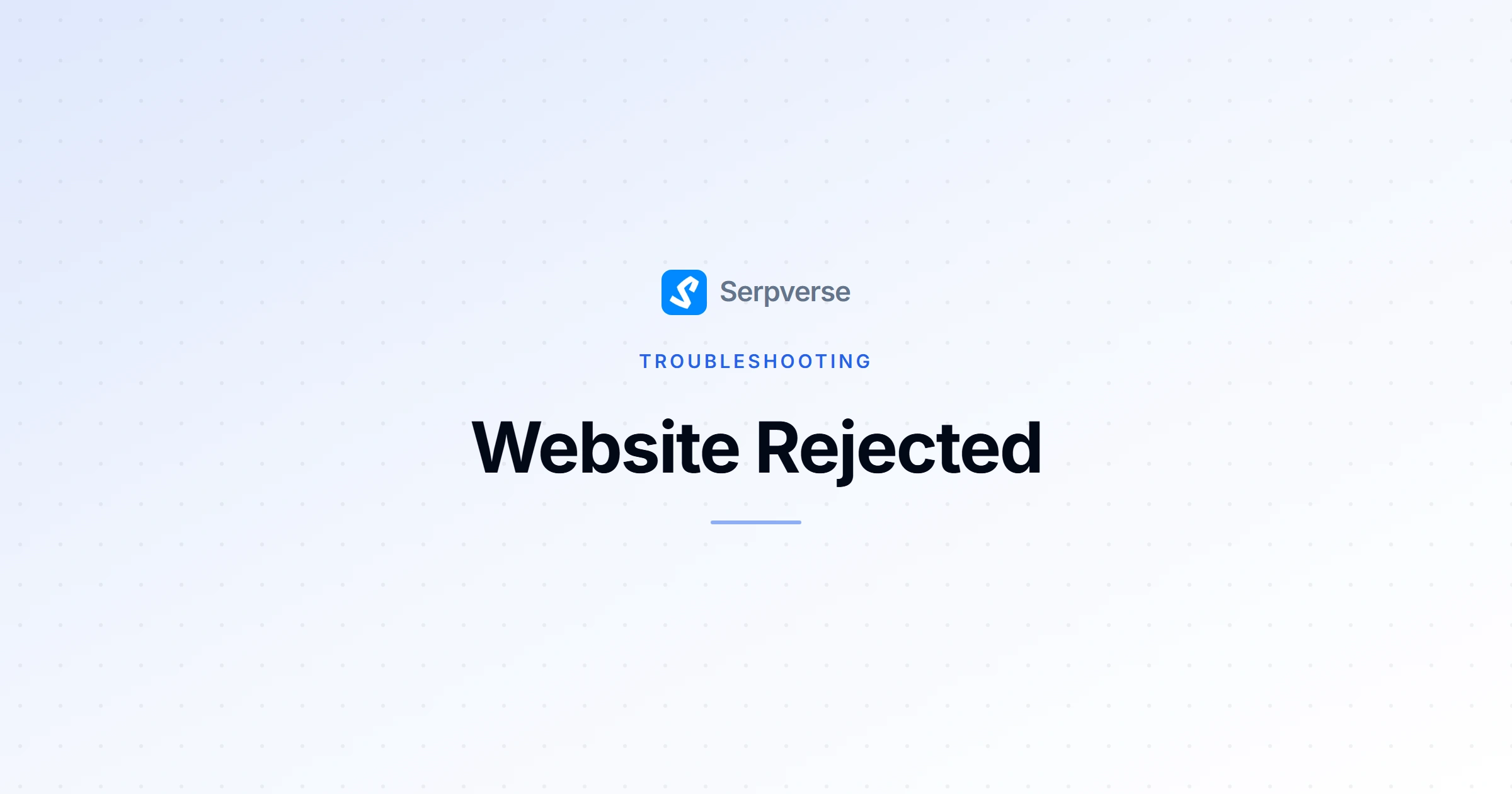Cover image for Website Rejected? Common Reasons and How to Fix Them